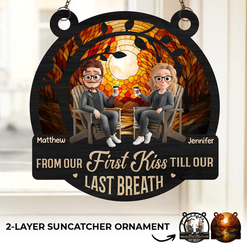 Custom Window Hanging Suncatcher Ornament - Personalized Anniversary Wedding Gifts For Husband And Wife, Him And Her - First Kiss Till Last Breath