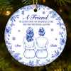 Custom Ceramic Ornament - Personalized Best Friend Birthday Gifts For Women, Besties, Sisters, BFF - With A Friend We Never Walk Alone