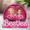 Custom Acrylic Plaque - Personalized Best Friend Birthday Gifts For Women, Besties, Sisters, BFF - Besties Forever Side By Side