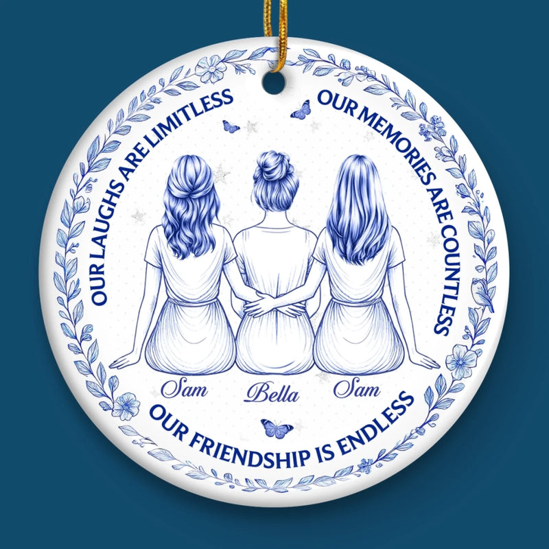 Custom Ceramic Ornament - Personalized Best Friend Christmas Birthday Gifts For Women, Besties, Sisters, BFF - Our Friendship Is Endless