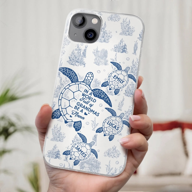 Custom Clear Phone Case - Personalized Birthday Gifts For Mom, Grandma - Stand Out, Be The Nana