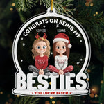 Custom Acrylic Ornament - Personalized Christmas Best Friend Birthday Gifts For Best Friends, Sisters, BFF - Congrats On Being My Besties