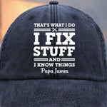 Custom Name I Fix Stuff Gifts for Papa - Personalized Washed Baseball Cap