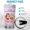 Custom Tumbler - Personalized Birthday Gifts For Mom, Grandma, Daughter, Granddaughter - Strong Like You, Loved By Me