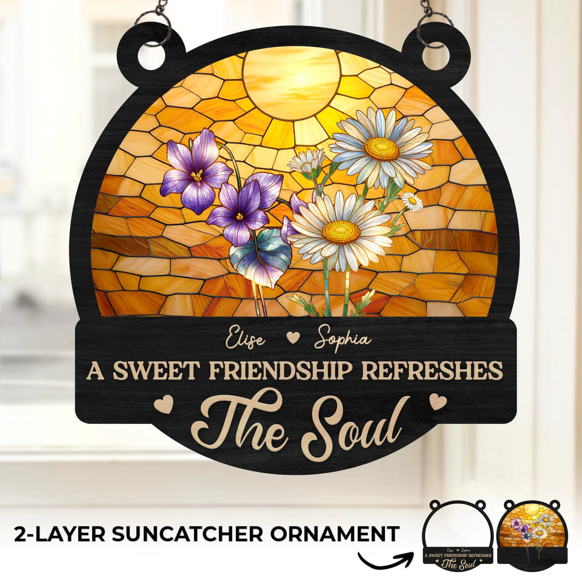 Custom Window Hanging Suncatcher Ornament - Personalized Best Friend Birthday Gifts For Women, Besties, Sisters, BFF - Friends Bloom With Time