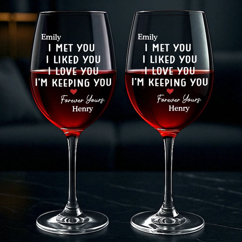 Custom Stemmed Wine Glass - Personalized Anniversary Wedding Gifts For Husband And Wife, Him And Her - Keeping You, No Refunds