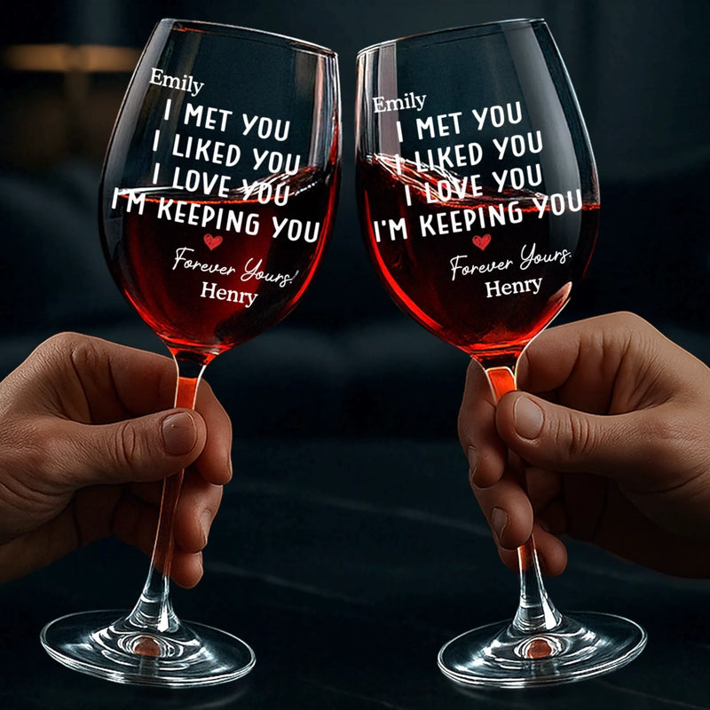 Custom Stemmed Wine Glass - Personalized Anniversary Wedding Gifts For Husband And Wife, Him And Her - Keeping You, No Refunds