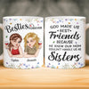 Custom Mug - Personalized Best Friend Birthday Gifts For Women, Besties, Sisters, BFF - Giggles Secrets Forever Friends