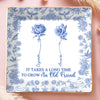 Custom Full-Print Jewelry Dish - Personalized Best Friend Birthday Gifts For Women - It Takes A Long Time To Grow Old Friends