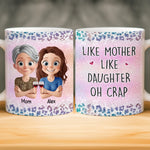 Custom Mug - Personalized Birthday Gifts For Mom, Daughter - Like Mother Like Daughter