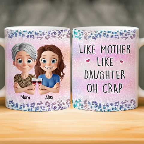 Custom Mug - Personalized Birthday Gifts For Mom, Daughter - Like Mother Like Daughter