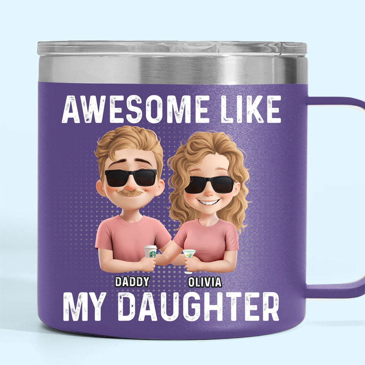 Awesome Like My Daughter - Family Personalized Custom 14oz Stainless Steel Tumbler With Handle - Father's Day, Gift For Dad