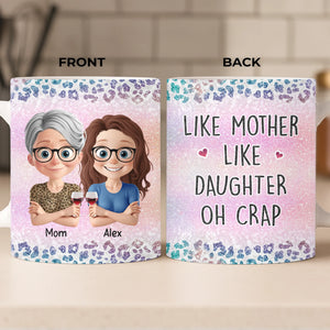 Custom Mug - Personalized Birthday Gifts For Mom, Daughter - Like Mother Like Daughter