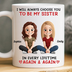 Custom Mug - Personalized Best Friend Birthday Gifts For Women, Besties, Sisters, BFF - Always My Sister, Always Chosen