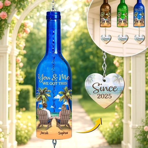 Custom Wine Bottle Wind Chime - Personalized Anniversary Wedding Gifts For Husband And Wife, Him And Her - You & Me, We Got This