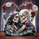 Custom Gothic Skeleton Acrylic Plaque - Personalized Anniversary Wedding Gifts For Husband And Wife, Him And Her - Till Death, Still Gothic