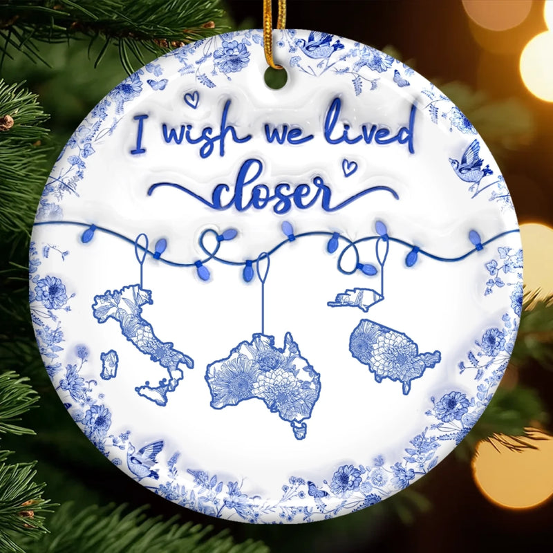 Custom Long Distance Ceramic Ornament - Personalized Christmas Birthday Gifts For Mom, Dad, Brother, Sister, Kids - Wish We Lived Closer