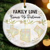 Custom Long Distance Ceramic Ornament - Personalized Christmas Birthday Gifts For Mom, Dad, Brother, Sister, Kids - Love Stays Close Across Miles