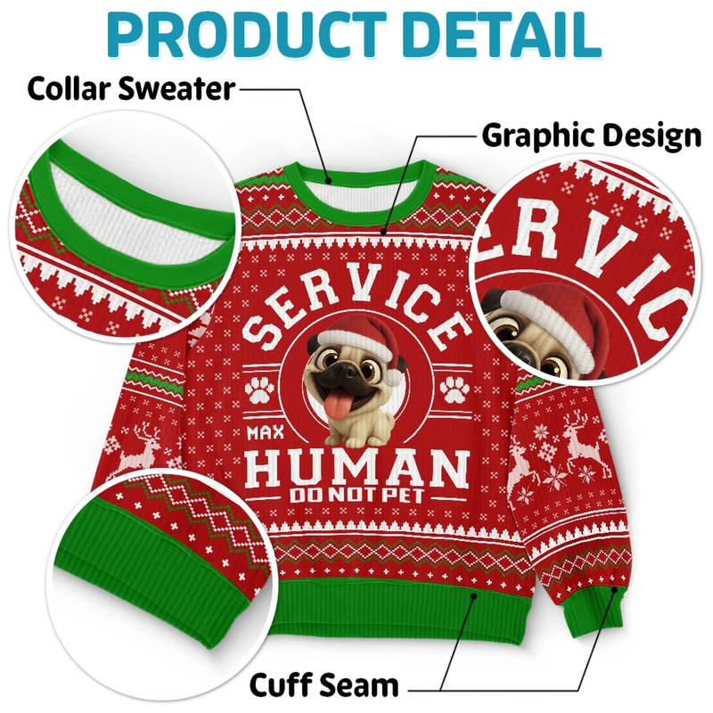 Custom Unisex Ugly Sweatshirt - Personalized  Christmas Birthday Gifts For Dog Lovers, Dog Dad And Mom - Service Human On Duty
