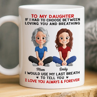 Custom Mug - Personalized Birthday Gifts For Mom, Dad, Daughter, Son - Always Her Little Girl, Forever My Biggest Love