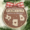 Custom Long Distance Wood Ornament - Personalized Christmas Birthday Gifts For Mom, Dad, Brother, Sister, Kids - Family Ties Know No Miles