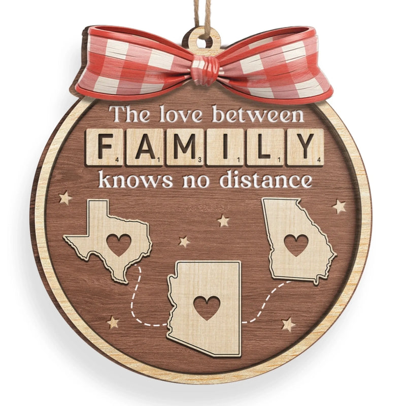 Custom Long Distance Wood Ornament - Personalized Christmas Birthday Gifts For Mom, Dad, Brother, Sister, Kids - Family Ties Know No Miles