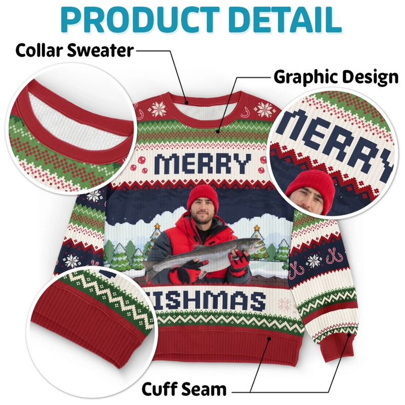Custom Photo Unisex Ugly Sweatshirt - Personalized  Christmas Birthday Fishing Gifts For Fisherman - This Fishmas, I’m The Real Catch