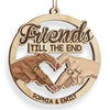 Custom Wood Ornament - Personalized Best Friend Christmas Birthday Gifts For Women, Besties, Sisters, BFF - Friends Till The End