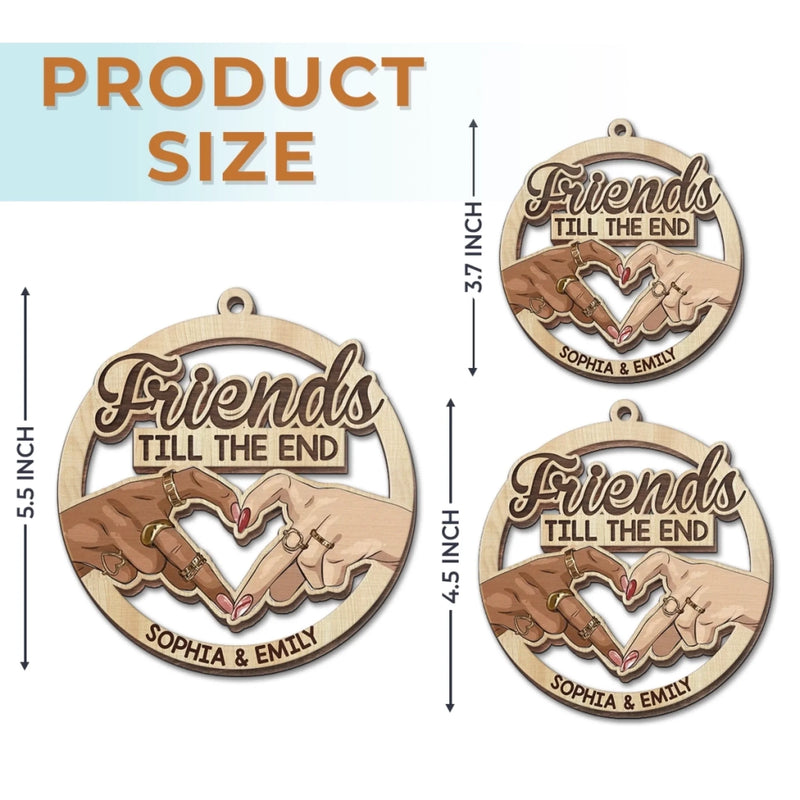 Custom Wood Ornament - Personalized Best Friend Christmas Birthday Gifts For Women, Besties, Sisters, BFF - Friends Till The End