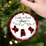 I Wish We Lived Closer Christmas Keepsake - Ceramic Ornament