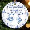 Custom Long Distance Ceramic Ornament - Personalized Best Friend Christmas Birthday Gifts For Women, Besties, Sisters, BFF - Wishing You Were Here