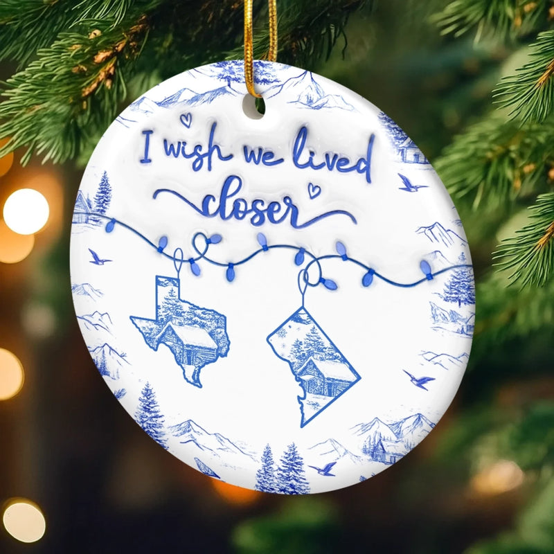 Custom Long Distance Ceramic Ornament - Personalized Best Friend Christmas Birthday Gifts For Women, Besties, Sisters, BFF - Wishing You Were Here