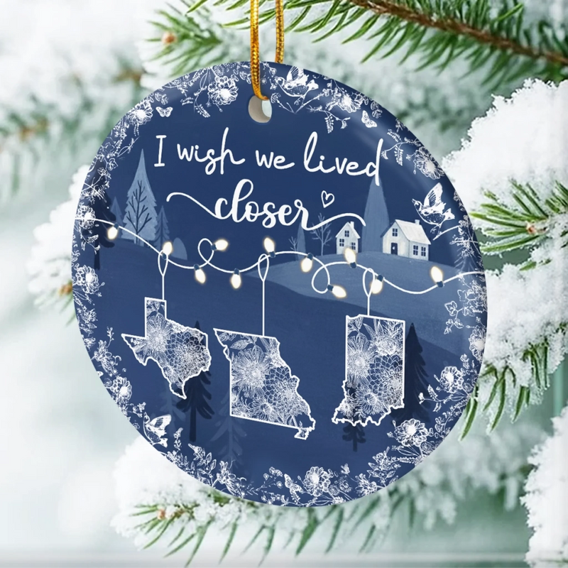 Custom Long Distance Ceramic Ornament - Personalized Best Friend Christmas Birthday Gifts For Women, Besties, Sisters, BFF - Wish You Were Closer