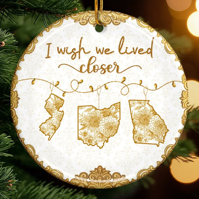 Custom Long Distance Ceramic Ornament - Personalized Best Friend Christmas Birthday Gifts For Women, Besties, Sisters, BFF - Wish You Lived Nearby