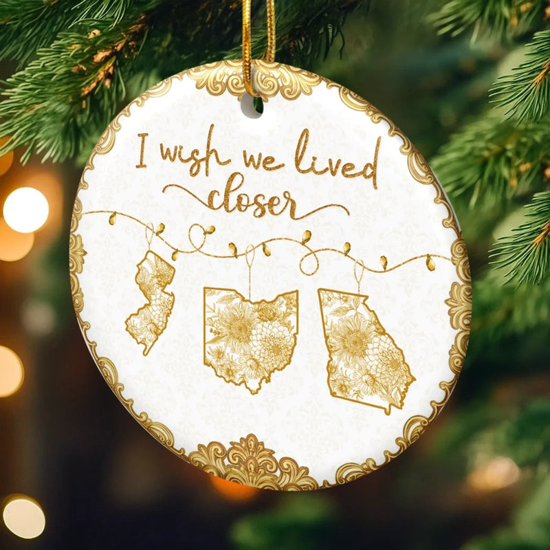 Custom Long Distance Ceramic Ornament - Personalized Best Friend Christmas Birthday Gifts For Women, Besties, Sisters, BFF - Wish You Lived Nearby