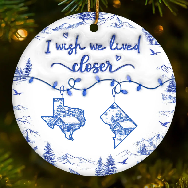 Custom Long Distance Ceramic Ornament - Personalized Best Friend Christmas Birthday Gifts For Women, Besties, Sisters, BFF - Wishing You Were Here