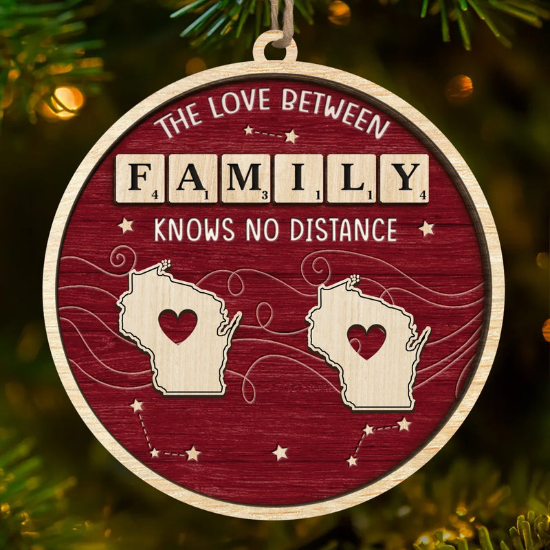 Custom Long Distance Wood Ornament - Personalized Christmas Birthday Gifts For Mom, Dad, Brother, Sister, Kids - Hearts Across States, Bound By Love