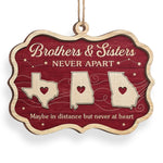 Custom Long Distance Wood Ornament - Personalized Christmas Birthday Gifts For Brother, Sister - Sibling Love Knows No Borders