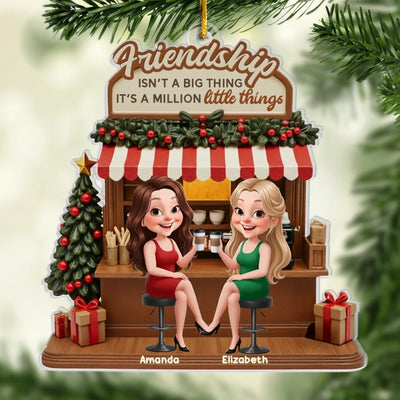 Custom Acrylic Ornament - Personalized Best Friend Birthday Gifts For Women, Besties, Sisters, BFF - Friendship Is A Million Little Things