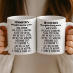 Custom Name Funny Work Thoughts Gifts for Coworkers - Personalized Mugs