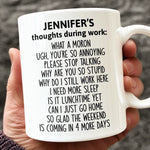Custom Name Funny Work Thoughts Gifts for Coworkers - Personalized Mugs