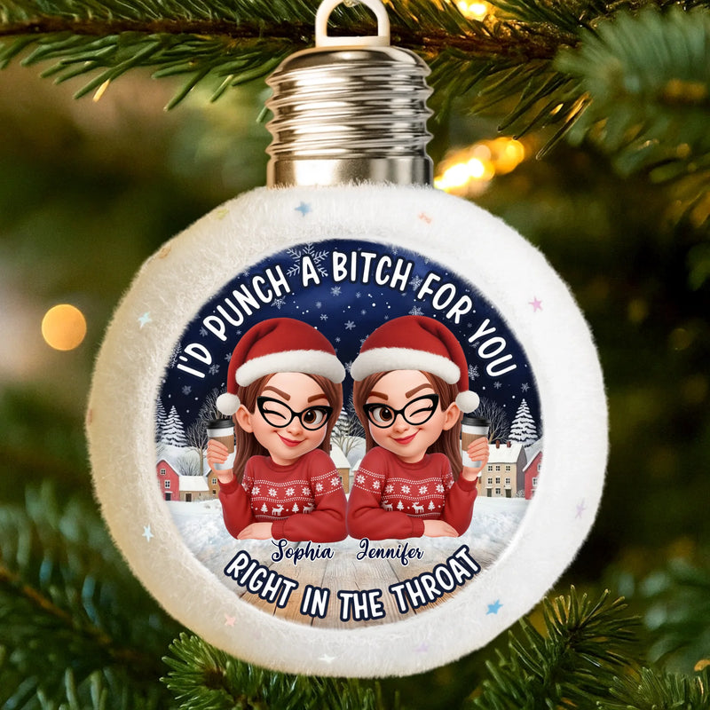 Custom Snowy Ball Ornament - Personalized Best Friend Christmas Birthday Gifts For Women, Besties, Sisters, BFF - Besties Bring The Magic Out