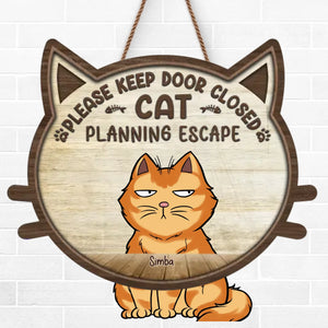 Please Keep Door Closed, Cat Planning Escape - Cat Personalized Custom Home Decor Wood Sign - House Warming Gift For Pet Owners, Pet Lovers