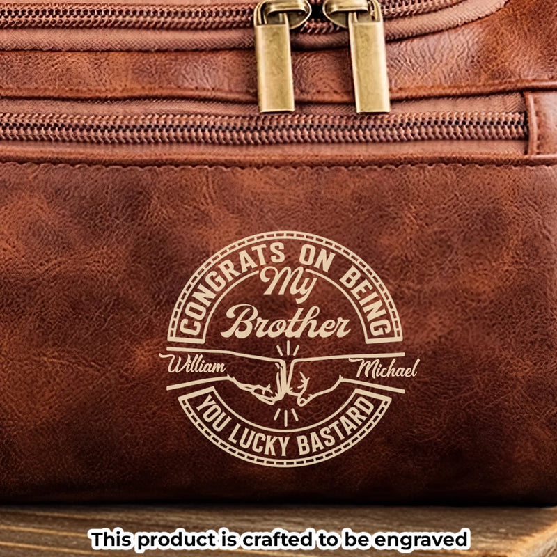 Custom Engraved Leather Toiletry Bag - Personalized Birthday Gifts For Brother - Made For Your Journey