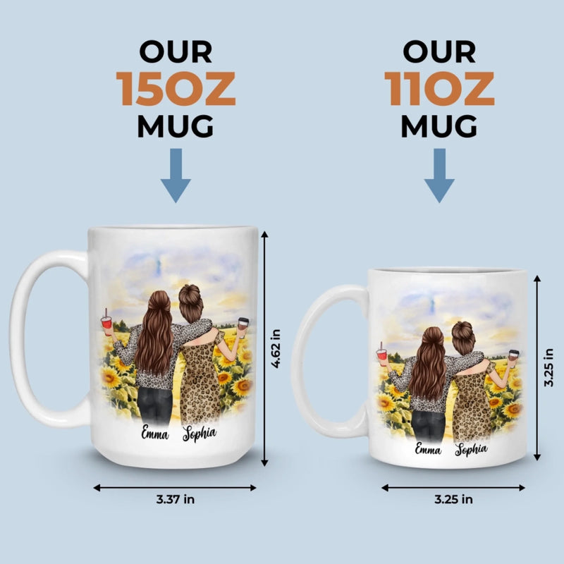 Custom Mug - Personalized Best Friend Birthday Gifts For Women, Besties, Sisters, BFF - We Get It All