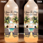 You And Me, We Got This - Couple Personalized Custom Bottle Lamp - Gift For Husband Wife, Anniversary