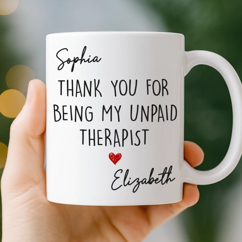 Custom Mug - Personalized Best Friend Birthday Gifts For Women, Besties, Sisters, BFF - Thank You For Being My Unpaid Therapist