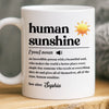 Custom Mug - Personalized Birthday Gifts For Coworker, Work Bestie - Human Sunshine