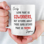 Custom Mug - Personalized Birthday Gifts For Coworker, Work Bestie - Work Made Us Coworkers