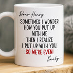 Custom Name So We're Even Couple Gifts - Personalized Mugs